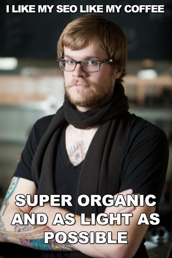 Organic Hipster Says