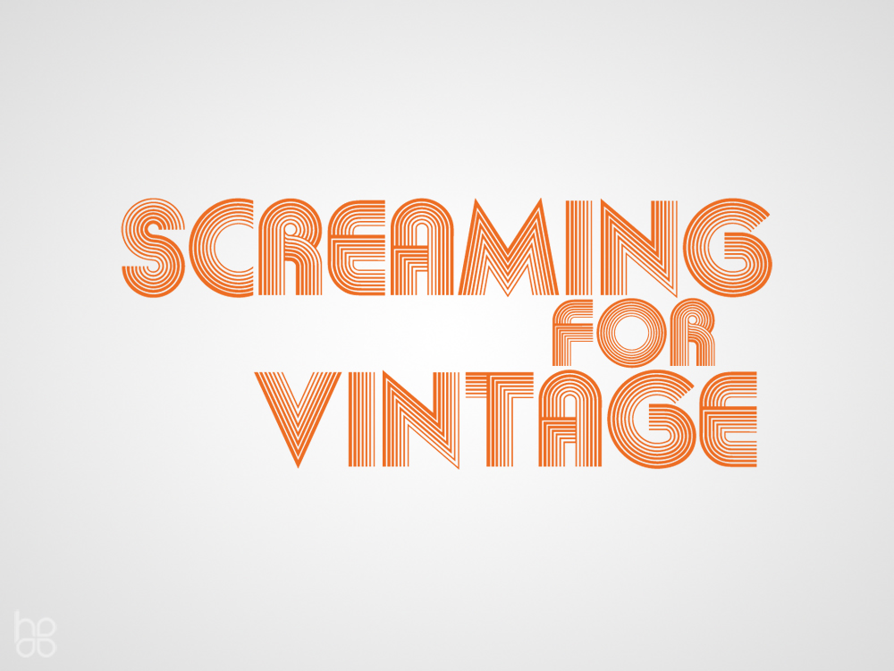 Screaming for Vintage